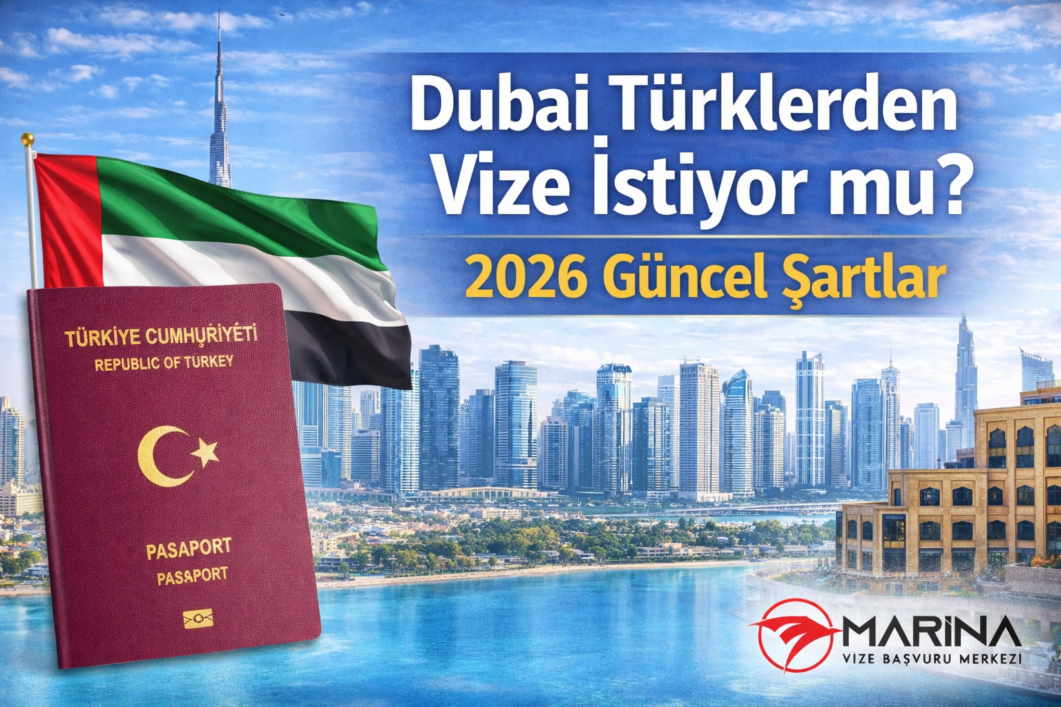 Dubai Türklerden Vize İstiyor mu? 2026 Güncel Ücretler, Kaç Günde Çıkar ve Tüm Şartlar