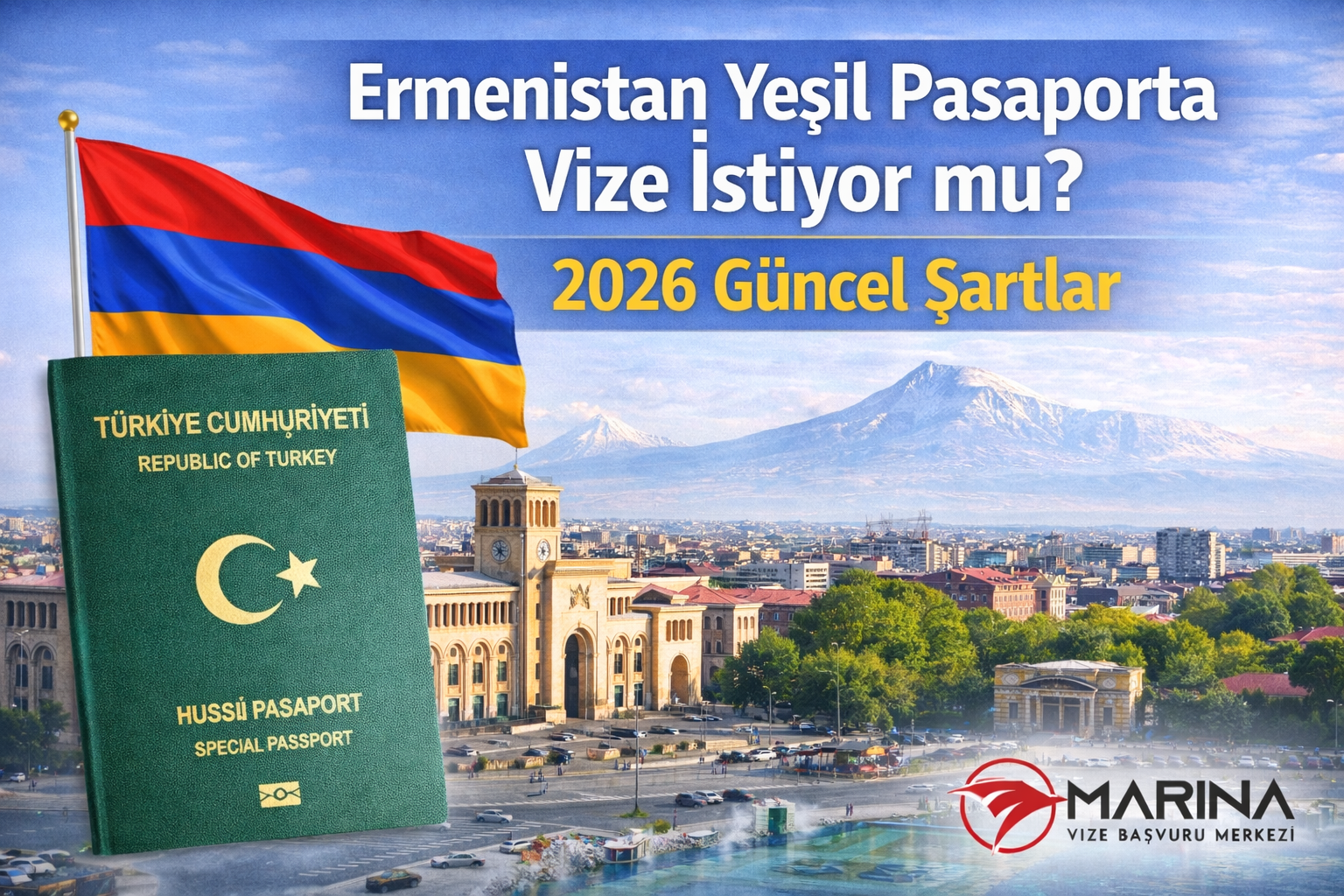 Ermenistan Yeşil Pasaporta Vize İstiyor mu? 2026 Güncel Şartlar