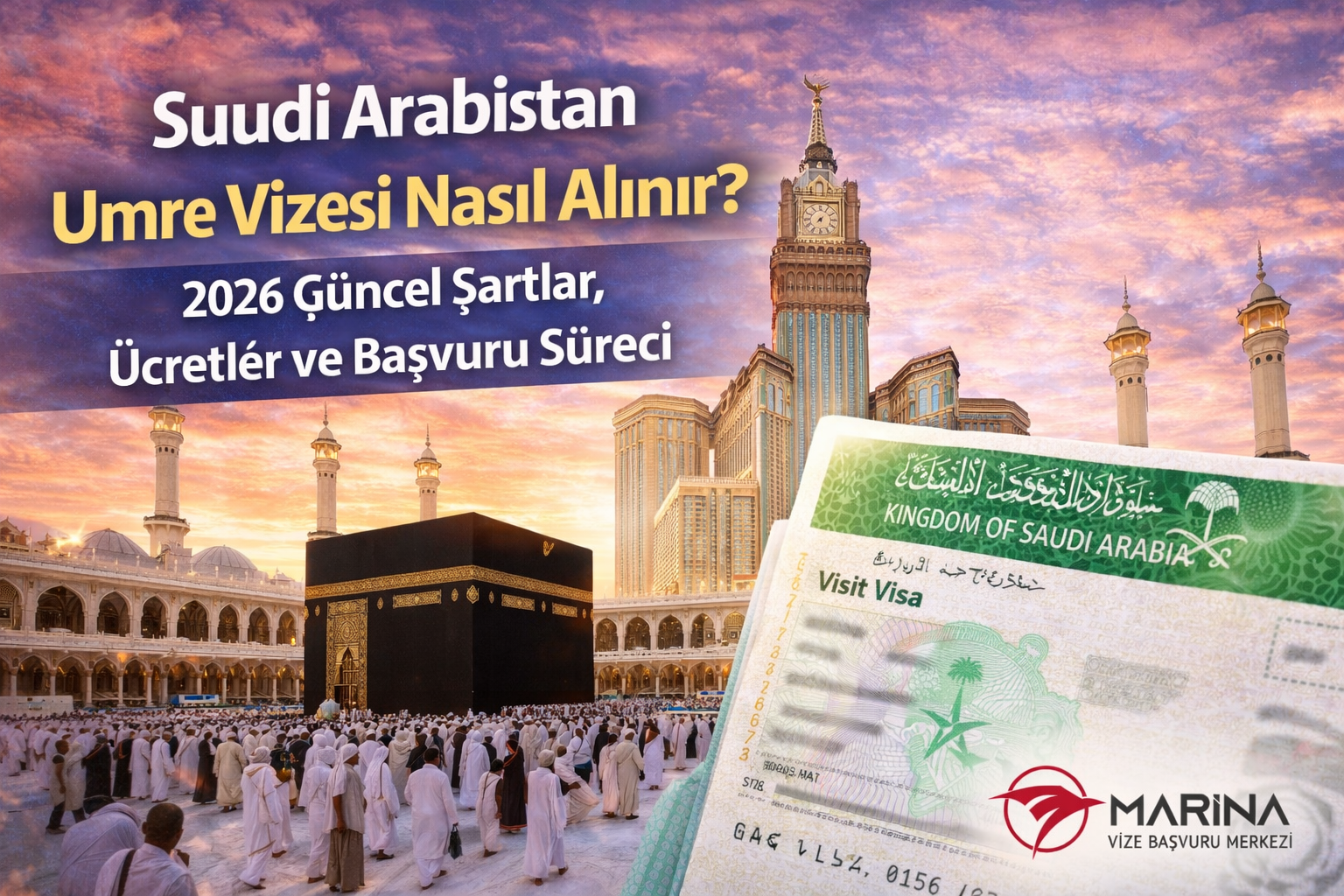  Suudi Arabistan Umre Vizesi Nasıl Alınır? 2026 Güncel Şartlar, Ücretler ve Başvuru Süreci