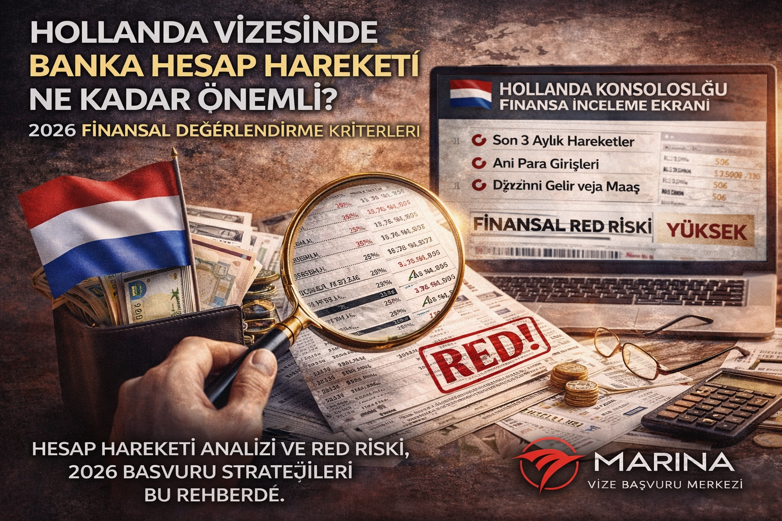 Hollanda Schengen vizesi banka hesap hareketi incelemesi 2026 finansal değerlendirme kriterleri ve red riski analizi