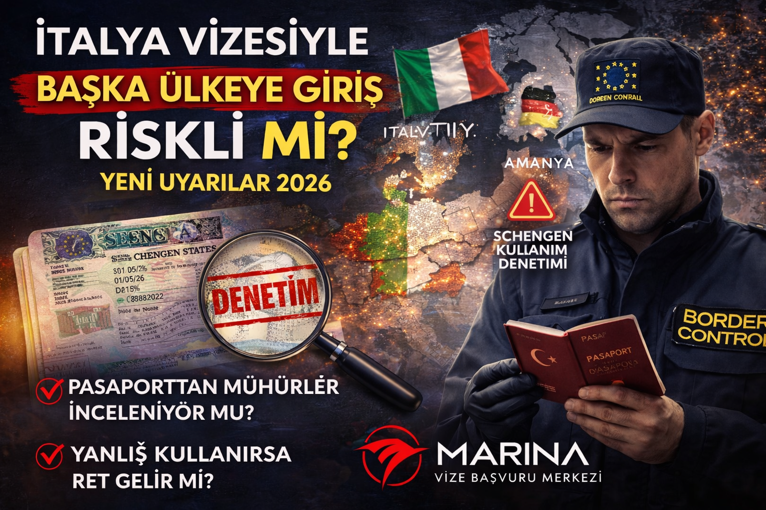 İtalya vizesiyle başka Schengen ülkesine giriş riskleri 2026 pasaport mühür incelemesi ve vize yanlış kullanım uyarıları