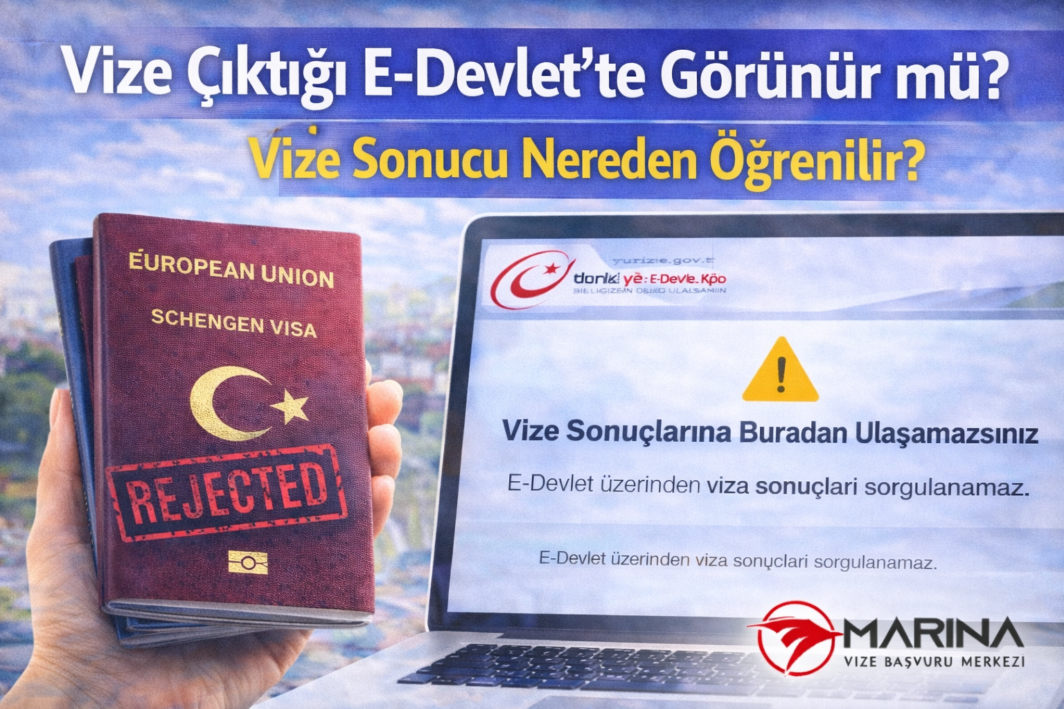 Vize sonucunun e-Devlet sisteminde görülüp görülmediğini anlatan, pasaport ve bilgisayarda e-Devlet uyarı ekranı bulunan Marina Vize logolu bilgilendirici blog görseli